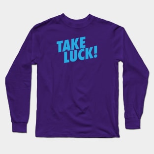 Brian Regan - Take Luck! Long Sleeve T-Shirt